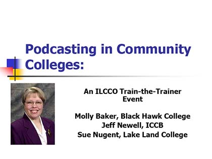 Podcasting in Community Colleges: An ILCCO Train-the-Trainer Event (PDF)